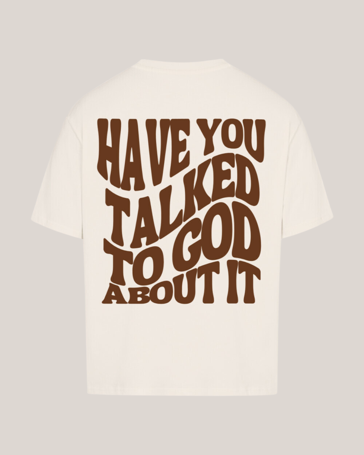 Have you talked to god about it? T-Shirt V1